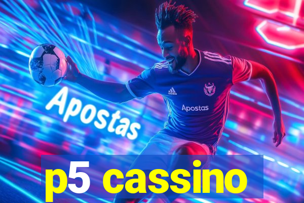 p5 cassino